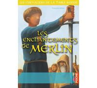 Les chevaliers de la Table Ronde Les enchantements de Merlin - François Johan - Casterman - Poche - Roman junior dès 9 ans