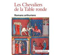 Les Chevaliers de la Table ronde: Romans arthuriens