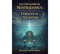 Les Chevaliers de Nostradamus VI: L'Oracle de l'Atlantide