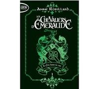Les Chevaliers d'émeraude - Tome 1 Le Feu dans le ciel - édition collector Anne Robillard (Auteur)