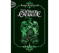 Les Chevaliers d'émeraude - Tome 1 Le Feu dans le ciel - édition collector Edition Collector - Anne Robillard - Michel Lafon Poche - Poche - Roman adolescent