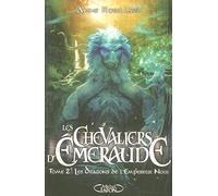Les Chevaliers d'Emeraude - Tome 2 Les dragons de l'empereur noir (02)