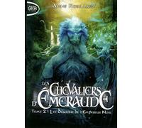 Les Chevaliers d'Emeraude - tome 2 Les dragons de l'empereur noir - Anne Robillard - Michel Lafon Poche - Poche - Roman adolescent dès 13 ans