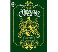 Les Chevaliers d'émeraude - Tome 2 Les dragons de l'Empereur noir - édition collector Edition Collector - Anne Robillard - Michel Lafon Poche - Poche - Roman adolescent