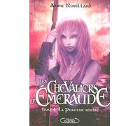 Les Chevaliers d'Emeraude, Tome 4 : la princesse rebelle