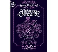 Les Chevaliers d'émeraude - Tome 4 La Princesse rebelle - édition collector Edition Collector - Anne Robillard - Michel Lafon Poche - Poche - Roman adolescent