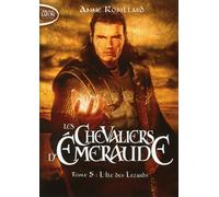 Les Chevaliers d'Emeraude - tome 5 L'Ile des lézards - Anne Robillard - Michel Lafon Poche - Poche - Roman adolescent dès 13 ans