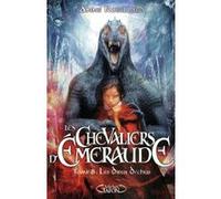 Les Chevaliers d'Emeraude - Tome 8 Les dieux déchus Anne Robillard (Auteur)