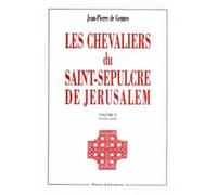 Les chevaliers du Saint-Sépulcre de Jérusalem - Volume 2