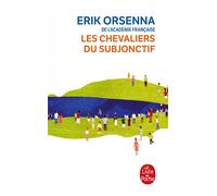 Erik Orsenna – Les Chevaliers du subjonctif – Roman – Poche