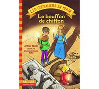 Les Chevaliers en herbe - I. Le bouffon de chiffon - Folio Cadet Premiers Romans - Dès 8 ans