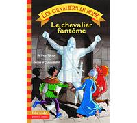 Les Chevaliers en herbe - III. Le chevalier fantôme - Folio Cadet Premiers Romans - Dès 8 ans