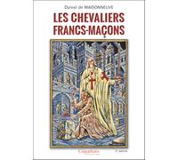 Les chevaliers Francs-Maçons 2e édition