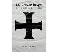 Les chevaliers teutoniques en Terre sainte, 1190-1291