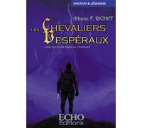 Les Chevaliers Vespéraux - Celui qui brille dans les Ténèbres - Albane F. Richet - ECHO Editions - broché - Contes / Légendes