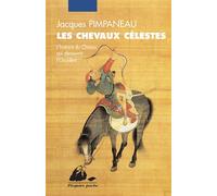 Les chevaux celestes Les chevaux célestes - Jacques Pimpaneau - Philippe Picquier - Poche - Roman