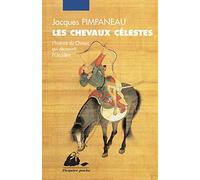 Les chevaux célestes: L'histoire du chinois qui découvrit l'occident