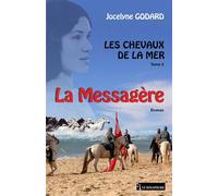 Les chevaux de la mer - la messagere tome 3 - Jocelyne Godard - Le Semaphore Eds - broché - Roman