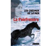 Les chevaux de la mer - la palefreniere tome 1 Jocelyne Godard (Auteur)