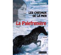 Les chevaux de la mer - la palefreniere tome 1 Tome 1 Les chevaux de la mer - Jocelyne Godard - Le Semaphore Eds - broché - Roman