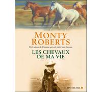 Les Chevaux de ma vie - Monty Roberts - Albin Michel - broché - Récit