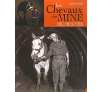 Les chevaux de mine retrouvés (Prix Pégase ENE 2008 et Prix de l'Académie de Stanislas)