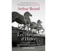 Les chevaux d'Hitler - L'incroyable traque du dernier trésor du Troisième Reich: L'incroyable traque du dernier trésor du Troisième Reich