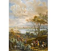 Les chevaux du roi Les chevaux de Marly, chefs d'œuvre de l'art équestre - Karen Chastagnol - Silvana Editoriale - broché - Monographie