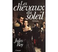 Les chevaux du soleil - Jules Roy - Grasset - Livre