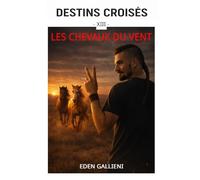 LES CHEVAUX DU VENT: Destins Croisés Tome 13
