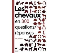 Les Chevaux En 300 Questions/Réponses