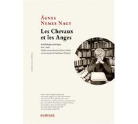 Les Chevaux et les Anges Anthologie poétique 1931-1991. Etablie sous la direction d’Anna Tüskés avec le concours de Guillaume Métayer - Agnes Nemes Nagy - Rumeurs - broché - Anthologie
