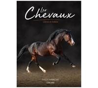 Les Chevaux - Libres Et Fidèles