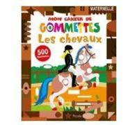 Les chevaux - Mon atelier gommettes: 500 gommettes