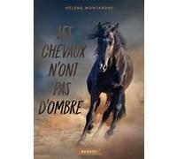 Les chevaux n'ont pas d'ombre Hélène Montardre (Auteur)