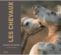 Les Chevaux racontés - Elise Rousseau - La Martiniere Jeunesse - relié - Document jeunesse