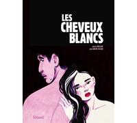 Les Cheveux blancs - Aurelle Gaillard - Glénat - cartonné - Bande dessinée