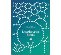 Les cheveux bleus - Mikaël Ollivier - Thierry Magnier Eds - Poche - Roman cadet