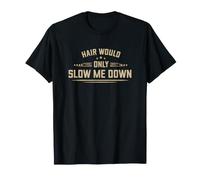 Les Cheveux ne feraient Que ralentir ma personnalité Chauve T-Shirt