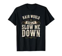 Les Cheveux ne feraient Que ralentir ma Vie Chauve T-Shirt