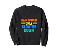 Les Cheveux sarcastiques ne feraient Que ralentir en Disant Sweatshirt