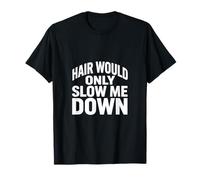 Les Cheveux sarcastiques ne feraient Que ralentir en Disant T-Shirt