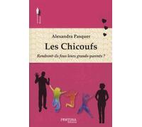 Les Chicoufs : Chic, ils arrivent... Ouf, ils repartent... !