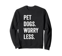 Les Chiens de Compagnie s'inquiètent Moins - Les Amoureux des Chiens drôles Sweatshirt