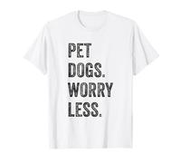 Les Chiens de Compagnie s'inquiètent Moins - Les Amoureux des Chiens drôles T-Shirt