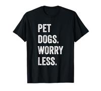 Les Chiens de Compagnie s'inquiètent Moins - Les Amoureux des Chiens drôles T-Shirt