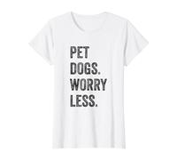 Les Chiens de Compagnie s'inquiètent Moins - Les Amoureux des Chiens drôles T-Shirt Graphique avec Valeur, Femme, Blanc, M