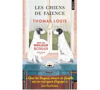 Les Chiens de faïence - Thomas Louis - Points - Poche - Roman