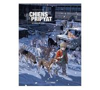 Les Chiens de Pripyat - vol. 02/2 Les Enfants de l'atome - Christophe Alliel - Bamboo Eds - cartonné - Bande dessinée