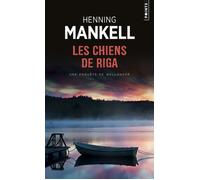 Les Chiens de Riga Une enquête de Wallander - Henning Mankell - Points - Poche - Roman